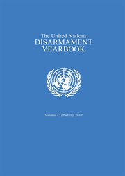United nations disarmament yearbook volume 42. Part II: 2017 cover image