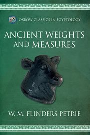 Ancient Weights and Measures : Oxbow Classics in Egyptology cover image