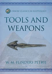 Tools and Weapons : Oxbow Classics in Egyptology cover image