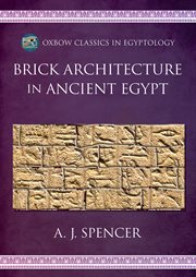Brick Architecture in Ancient Egypt : Oxbow Classics in Egyptology cover image