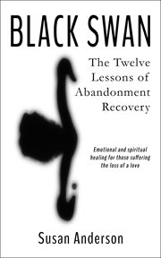 Black Swan : The Twelve Lessons of Abandonment Recovery cover image