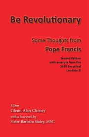 Be revolutionary : some thoughts from Pope Francis cover image