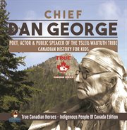 Chief dan george - poet, actor & public speaker of the tsleil-waututh tribe canadian history for cover image
