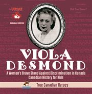 Viola desmond - a woman's brave stand against discrimination in canada canadian history for kids cover image