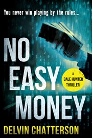 No easy money. You never win playing by the rules cover image