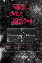 War over Kosovo: politics and strategy in a global age cover image
