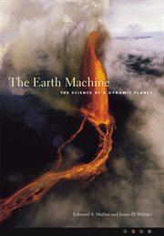 The earth machine: the science of a dynamic planet cover image