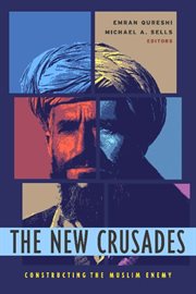 The new crusades: constructing the Muslim enemy cover image