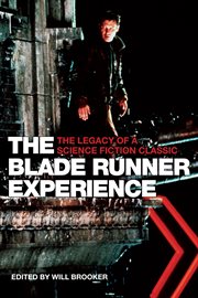 The Blade runner experience: the legacy of a science fiction classic cover image