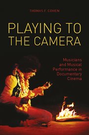 Playing to the camera: musicians and musical performance in documentary cinema cover image