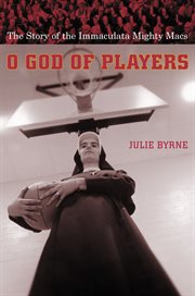 O God of players: the story of the Immaculata Mighty Macs cover image