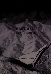 East Asia at the center: four thousand years of engagement with the world cover image
