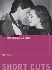 Bollywood: gods, glamour, and gossip cover image