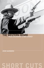 The Western genre : from Lordsburg to Big whiskey cover image
