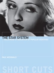 The star system: Hollywood's production of popular identities cover image