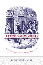 Hatred & civility: the antisocial life in Victorian England cover image
