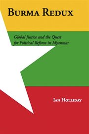 Burma redux: global justice and the quest for political reform in Myanmar cover image