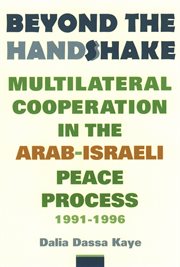 Beyond the handshake: multilateral cooperation in the Arab-Israeli peace process cover image
