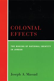Colonial effects: the making of national identity in Jordan cover image