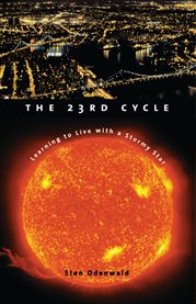 The 23rd cycle: learning to live with a stormy star cover image
