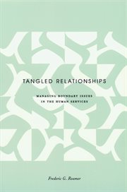 Tangled relationships: managing boundary issues in the human services cover image