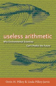 Useless arithmetic: why environmental scientists can't predict the future cover image