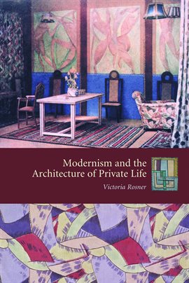 Cover image for Modernism and the Architecture of Private Life
