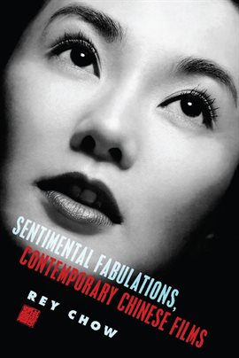 Cover image for Sentimental Fabulations, Contemporary Chinese Films