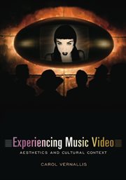 Experiencing music video: aesthetics and cultural context cover image