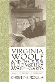 Virginia Woolf and the Bloomsbury avant-garde : war, civilization, modernity cover image