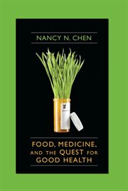 Food, Medicine, and the Quest for Good Health cover image