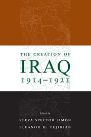 The Creation of Iraq, 1914-1921 cover image