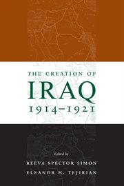 The Creation of Iraq, 1914-1921 cover image