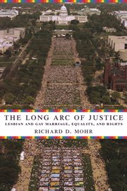 The long arc of justice: lesbian and gay marriage, equality, and rights cover image