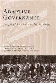 Adaptive governance: integrating science, policy, and decision making cover image