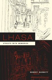 Lhasa : streets with memories cover image