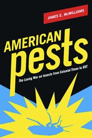 American pests: the losing war on insects from colonial times to DDT cover image