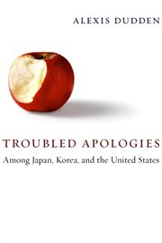 Troubled apologies among Japan, Korea, and the United States cover image