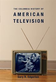 The Columbia history of American television cover image