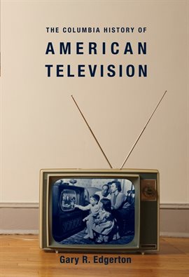 Cover image for The Columbia History of American Television