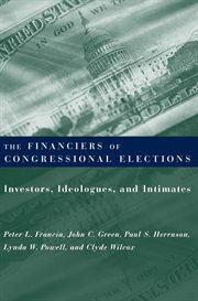 The financiers of congressional elections: investors, ideologues, and intimates cover image