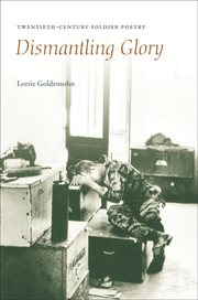Dismantling glory: twentieth-century soldier poetry cover image