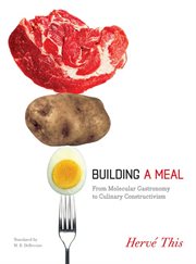 Building a meal: from molecular gastronomy to culinary constructivism cover image