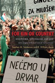 For kin or country: xenophobia, nationalism, and war cover image
