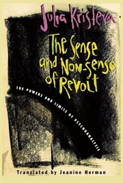 The Sense and Non-Sense of Revolt: the Powers and Limits of Psychoanalysis cover image