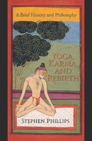 Yoga, karma, and rebirth: a brief history and philosophy cover image