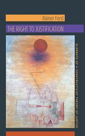 The right to justification: elements of a constructivist theory of justice cover image