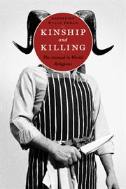 Kinship and killing : the animal in world religions cover image