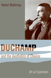 Duchamp and the aesthetics of chance : art as experiment cover image