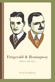 Fitzgerald & Hemingway : works and days cover image